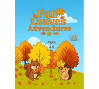 Fall Leaves Adventures: A Fun Autumn Coloring Book with Cute Leaf Characters and Cozy Forest Scenes - Perfect for Kids Ages 4-8