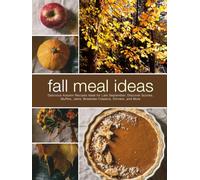 Fall Meal Ideas: Delicious Autumn Recipes Ideal for Late September; Discover Scones, Muffins, Jams, Breakfast Classics, Dinners, and More