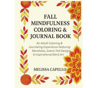 Fall Mindfulness Coloring & Journal Book: An Adult Coloring & Journaling Experience Featuring Mandalas, Scenic Fall Designs, & Inspirational Word Art