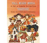 Fall Mixed Media Collage Book: 200+ Cozy Autumn Cut-Outs, Tags, Quotes and Ephemera Featuring Pumpkins, Leaves, Mushrooms, Woodland Creatures, and ... for Journals and Crafts (Cozy Autumn Cuts)