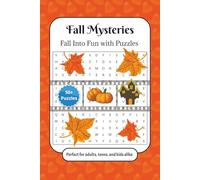 Fall Mysteries: A Cozy Collection of 50+ Fall-Themed Word Searches & Crosswords for Relaxing Seasonal Fun - Perfect for Adults, Teens & Kids | 6x9 ... of Harvest Brain Games (Season Mysteries)