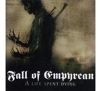 Fall Of Empyrean - A Life Spent Dying