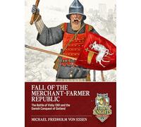 Fall of the Merchant-Farmer Republic: The Battle of Visby 1361 and the Danish Conquest of Gotland (A Time of Knights 400 CE to 1453 CE)