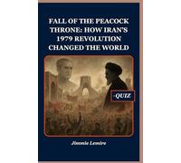 Fall of the Peacock Throne: How Iran’s 1979 Revolution Changed the World: 5 (HISTORY SET A)