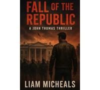 Fall of the Republic: A John Thomas Thriller: 4