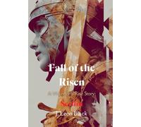 Fall of the Risen: A Warrior's Rise Tale. Serilin: A gladiator-turned-guard uncovers dark truths while protecting a ruthless emperor in a brutal war ... the southern empire. (A Warrior's Rise Story)
