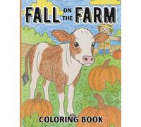 Fall on the Farm Coloring Book: Come Enjoy a Cozy Autumn on the Homestead