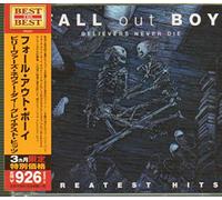 Fall Out Boy - Believers Never Die Greatest Hits