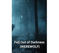 Fall Out of Darkness (WEREWOLF)