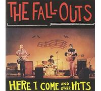 Fall Outs - Here I Come & Other Hits
