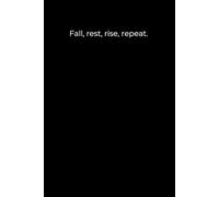 Fall, Rest, Rise, Repeat: A Minimalist Black Cover Journal for Healing and Perseverance