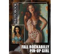Fall Rockabilly Pin-Up Girl Photo Book: Explore 40 Stunning Vintage-Inspired Images Celebrating Autumn Charm And Rockabilly Style