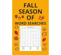 FALL SEASON OF WORD SEARCHES: Easy to Read Print Word Searches for Relaxing Fall Days | Seasonal Brain Games to Enjoy the Autumn Season | 495 Words Of A Fun Puzzle 6" x 9" Easy To Travel With