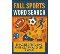 Fall Sports Word Serach: 55 Action-Packed Word Puzzles Featuring Football, Soccer, Track & More!, for all ages