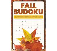 Fall Sudoku: 55 Medium Difficulty Sudoku Puzzles with Solutions | Cozy Brain Games for Adults & Teens | Relaxing Autumn Logic Challenges for Travel, ... & Mental Fitness (Seasonal Sudoku Collection)