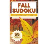 Fall Sudoku: 55 Medium Sudoku Puzzles with Solutions | Cozy Autumn Brain Games for Adults & Teens | Relaxing Logic Challenges for Fall Days and Quiet Evenings (Seasonal Sudoku Collection)