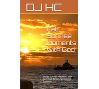 Fall Sunrise Moments with God: Series: Sunrise Moments with God: Fall, Winter, Spring and Summer