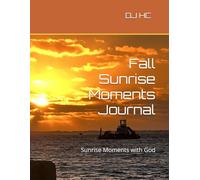 Fall Sunrise Report Journal: Sunrise Moments with God