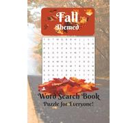 Fall Themed Word Search Puzzle Book: Fall Word Search Puzzles Calm, Relax, and Focus | 6x9 Inches, 110 Pages | 55 Puzzles | Solutions Included | Gift for kids, adults, senior, holidays & More