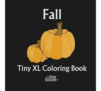 Fall Tiny XL Coloring Book: A charming collection of 50 fun pages designed to transport you to the beauty of fall, filled with cozy moments, crisp ... leaves - Featuring Real Artists - No AI