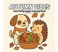 Fall Vibes: A Hygge Fall Coloring Book for Adults & Teens with Cute Woodland Friends in Relaxing Seasonal Scenes: features adorable forest creatures ... kids and adults, it’s an ideal way to relax