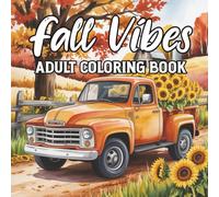 Fall Vibes Adult Coloring Book: A Cute & Cozy Autumn Coloring Book with Adorable Animals, Pumpkins, Leaves & Autumn Scenes for Kids, Teens & Adults