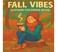 Fall Vibes - Autumn Coloring Book: Mindful coloring pages for stress relief - perfect for teens and adults