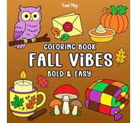 Fall Vibes - Bold and Easy Coloring Book: 40 Relaxing Fall Designs for Adults, Teens and Kids. Discover the Magic of Autumn.