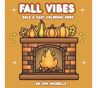 Fall Vibes Bold & Easy Coloring Book: A Fall Coloring Book for Adults and Kids Featuring Bold & Easy Thanksgiving Designs, Cozy Sweaters, and Fall Leaves