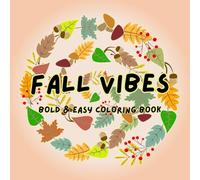 Fall Vibes: Bold & Easy Coloring Book for Adults & Teens, Simple & Relaxing Easy Autumn Designs