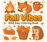 Fall Vibes Bold & Easy Coloring Book: Relaxing Autumn Designs for Stress Relief and Creativity. For Adult, Teens, Kids.