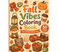 Fall Vibes: Bold & Easy Cozy Autumn Coloring Book for All Ages (Cozy Coloring Collection)