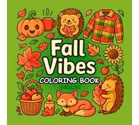 FALL VIBES COLORING BOOK: A Cozy and Relaxing Adult Coloring Book with Simple Autumn Scenes, Whimsical Pumpkins, and Cute Fall Designs for Anxiety Relief and Mindful Calm