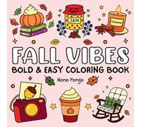 Fall Vibes Coloring Book: Bold & Easy Coloring Pages for Adults, Teens & Seniors | Cozy Autumn Designs with Pumpkins, Leaves & Warm Drinks