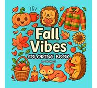 FALL VIBES COLORING BOOK: Embrace the Cozy Season. A Beautiful Collection of Autumn-Inspired Illustrations: An Easy and Relaxing Adult Coloring Book ... Designs for Stress Relief and Mindfulness