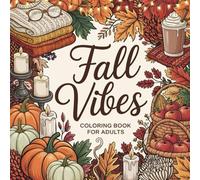 Fall Vibes Coloring Book for Adults: Bold and Easy Autumn Designs for All Ages with Inspiring Quotes