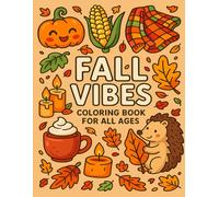 Fall Vibes Coloring Book For All Ages: Bold and Easy Autumn Designs for Adults, Teens, and Seniors: Relaxing Fall and Halloween Coloring Pages with ... Designs for Mindfulness and Stress Relief