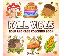 Fall Vibes Coloring Book for Kids & Adults: Bold & Easy Cute Autumn Scenes with Cozy Treats, Leaves, Sweaters, and Adorable Animals