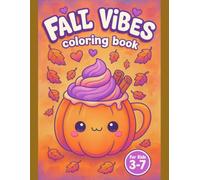 Fall Vibes Coloring Book for Kids Ages 3-7 - Cozy Autumn & Pumpkins - 110 Pages (50 Designs): Thick lines & simple shapes for frustration-free ... pages offer mess-free, screen-free fall fun