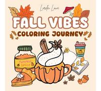 Fall Vibes Coloring Journey: Cozy and Relaxing Autumn Designs for Adults Featuring Bold and Easy Illustrations