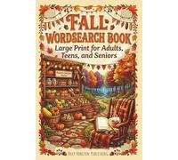 Fall Word Search Book - Large Print for Adults, Teens, and Seniors: 50+ Cozy Word Find Puzzles Featuring Autumn Leaves, Pumpkins, Harvest, Thanksgiving, Nature, and Seasonal Themes