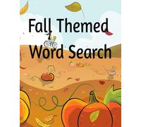 Fall Word Search: easy to read print about fall themed holidays, activities, food, folklore, ect., 8x10 inches, 100 pages, 50 puzzles, gift for vacations, holidays, birthdays, ect.