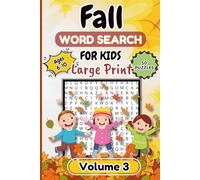 Fall Word Search for Kids Volume 3: Autumn Activity Book for Kids Ages 6-10 | Seasonal Fun to Spark Learning and Play | Creative Word Adventures | 6x9 Size