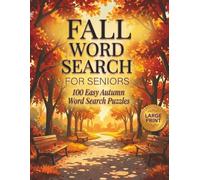 Fall Word Search for Seniors: 100 Easy Large Print Puzzles Filled with Autumn Leaves, Cozy Moments and Simple Seasonal Joys