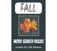 Fall Word Search Puzzle Book: Word searches with easy to read print about Fall Season, Autumn, The Golden season and more | 6x9 inches, 110 pages 50+ ... Gift for Vacations, Holidays and Free times.