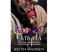 Fallen Angels: Stories Inspired by the Urban Homeless