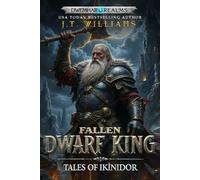 Fallen Dwarf King: Tales of Ikinidor (Dwemhar Realms Omnibuses)