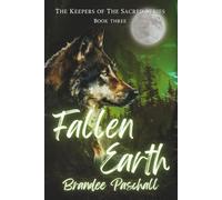 Fallen Earth: The Keepers of The Sacred Series: Book Three