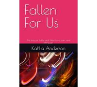 Fallen For Us: The story of Kallie and Talen-Love, pain, and letting go.