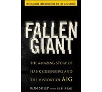 Fallen Giant: The Amazing Story of Hank Greenberg and the History of AIG